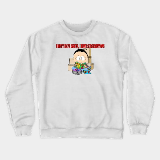 i don't have issues Crewneck Sweatshirt by ADHD.rocks 